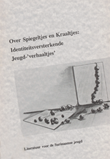 Over spiegeltjes en kraaltjes. Identiteitsversterkende jeugd-'verhaaltjes' | Berkenveld;  Jadoenandansing; Varina Theresia Tjon-A-Ten | F3CC24088FDEFF923
