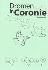 Dromen in Coronie | van Binnendijk;  ter Steege;  van der Veen | F68B04887C0478313