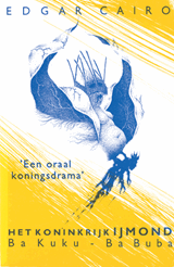 Het koninkrijk IJmond. Ba Kuku-Ba Buba. Een oraal koningsdrama in vijf bedrijven | Cairo | F92E4291B56FA3E9A