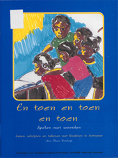 En toen en toen en toen. Spelen met woorden, lezen, schrijven en tekenen met kinderen in Suriname