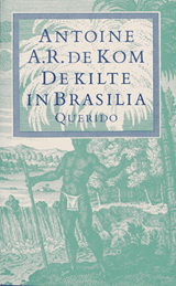 De kilte in Brasilia | Antoine Adrianus Raymondus de Kom | FB57BE9EA19B99200