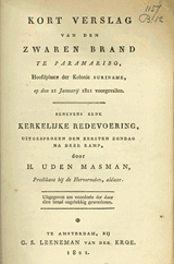 Kort verslag van den zwaren brand te Paramaribo, hoofdplaats der kolonie Suriname, op den 21 januarij 1821 voorgevallen | Hendrik Uden Masman sr. | FDD5105A40492E84C