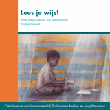 Lees je wijs! Hoe bevorderen we leesplezier bij kinderen? | Elisabeth (Els) Henriëtte Pauline Moor | FEE6B669797D43E68