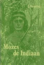 Mozes de indiaan. Een verhaal uit Suriname