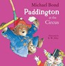 Paddington at the Circus - Michael Bond - 9780008173661
