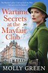 Wartime Secrets at the Mayfair Club - Molly Green - 9780008679606