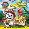 PAW Patrol: The Dino Movie Storybook – Big Dinosaur Adventure - Paw Patrol - 9780008755898