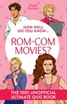 How Well Do You Know … Rom-Com Movies? - Pesala Bandara - 9780008828608