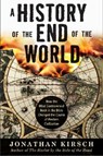 A History of the End of the World: How the Most Controversial Book in th e Bible Changed the Course of Western Civilization - Jonathan Kirsch - 9780061349874