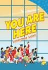 You Are Here: Connecting Flights - Ellen Oh - 9780063239081