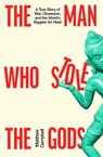 The Man Who Stole the Gods - Matthew Campbell - 9780241827932