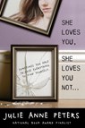 She Loves You, She Loves You Not - Julie Anne Peters - 9780316078757