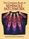 The Complete Book of Seminole Patchwork - Beverly Rush - 9780486276175