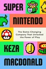 Macdonald, K: Super Nintendo - Keza Macdonald - 9780593802687