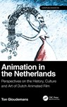 Animation in The Netherlands - Ton Gloudemans - 9781032579405