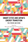 Smart Cities and Japan's Energy Transition - Maciej M. Sokolowski ; Fumio Shimpo - 9781032749013
