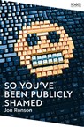 So You've Been Publicly Shamed - Jon Ronson - 9781035040070