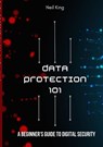 Data Protection 101 - Neil King - 9781088163665
