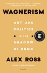 Wagnerism - Alex Ross - 9781250800084