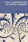 Legal Temporalities of Sexual Consent - Caroline (The Open University) Derry - 9781399514804