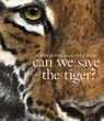 Can We Save the Tiger? - Martin Jenkins - 9781406356380