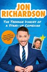 The Teenage Diaries of a Stand-Up Comedian - Jon Richardson - 9781408724248