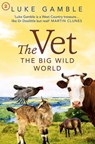 The Vet 2: the big wild world - Luke Gamble - 9781444721843