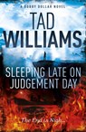 Sleeping Late on Judgement Day - Tad Williams - 9781444738674