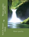 Water quality and GIS: Water quality - Hemant Pathak - 9781482380330