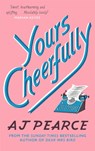 Yours Cheerfully - AJ Pearce - 9781509853946