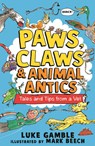 Paws, Claws and Animal Antics: Tales and Tips from a Vet - Luke Gamble - 9781529507737