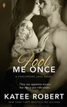 Fool Me Once - Katee Robert - 9781535208529