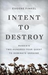 Intent to Destroy - Eugene Finkel - 9781541604674