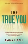 The True You - Emma J. Bell - 9781630477639