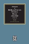 Abstracts of DeKalb County, Georgia Deeds, 1854-1867. (Volume #3) - Albert Bruce Pruitt - 9781639147410