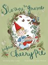 Sloane the Gnome Bakes a Cherry Pie - Sally Collins - 9781645386551