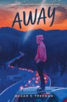 Away - Megan E. Freeman - 9781665959728
