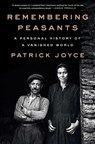 Remembering Peasants - Patrick Joyce - 9781668031094