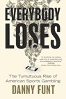 Everybody Loses - Danny Funt - 9781668062029