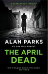 The April Dead - Alan Parks - 9781786897237