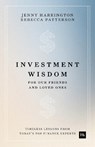 Investment Wisdom For Our Friends And Loved Ones - Jenny Harrington ; Rebecca Patterson - 9781804094402