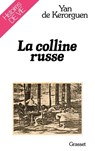 La colline russe - Yan de Kerorguen - 9782246008033