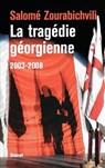La tragédie géorgienne, 2003-2008 - Salomé Zourabichvili - 9782246753919