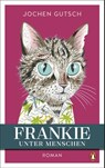 Frankie - Unter Menschen - Jochen Gutsch - 9783328603818