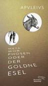 Metamorphosen oder Der goldne Esel - Apuleius - 9783847704003