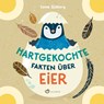 Hartgekochte Fakten über Eier - Lena Sjöberg - 9783848901685
