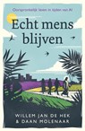 Echt mens blijven - Daan Molenaar ; Willem Jan de Hek - 9789043545587