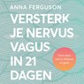 Versterk je nervus vagus in 21 dagen - Anna Ferguson - 9789043945233