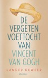 De vergeten voettocht van Vincent van Gogh - Lander Deweer - 9789045048222