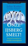 Onze ijsberg smelt! - John Kotter - 9789047017608